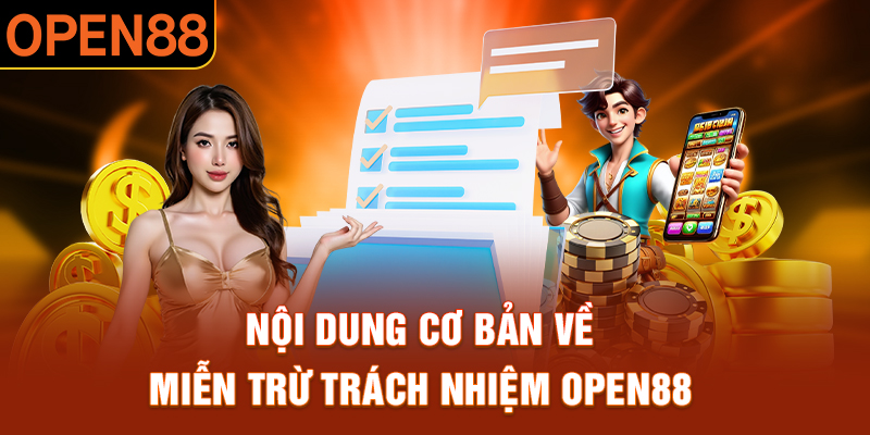 Nội dung cơ bản về miễn trừ trách nhiệm OPEN88